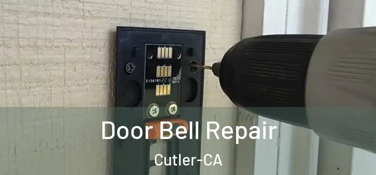  Door Bell Repair Cutler-CA